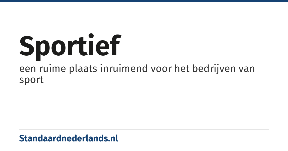 sportief: een ruime plaats inruimend voor het bedrijven van sport