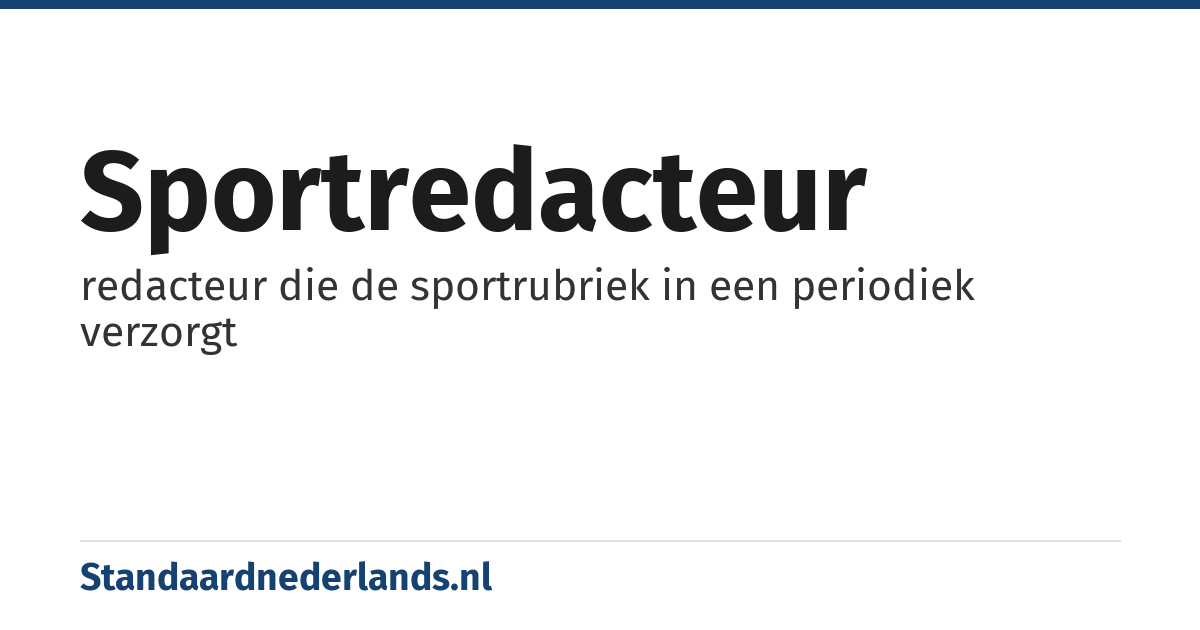 sportredacteur: redacteur die de sportrubriek in een periodiek verzorgt