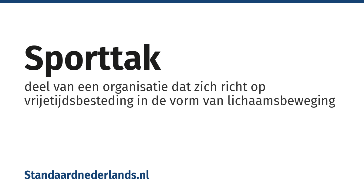 sporttak: deel van een organisatie dat zich richt op vrijetijdsbesteding in de vorm van lichaamsbeweging