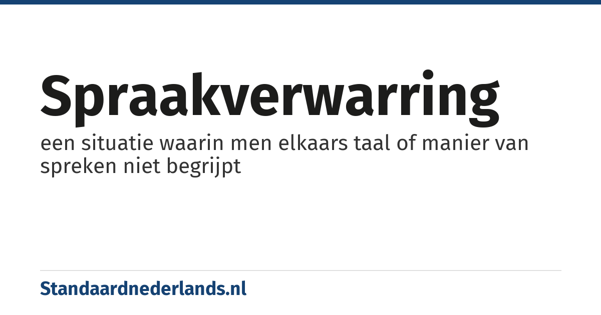 spraakverwarring: een situatie waarin men elkaars taal of manier van spreken niet begrijpt