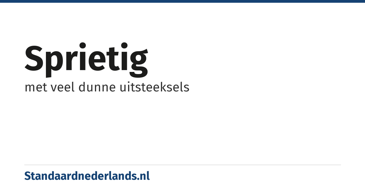 sprietig: met veel dunne uitsteeksels