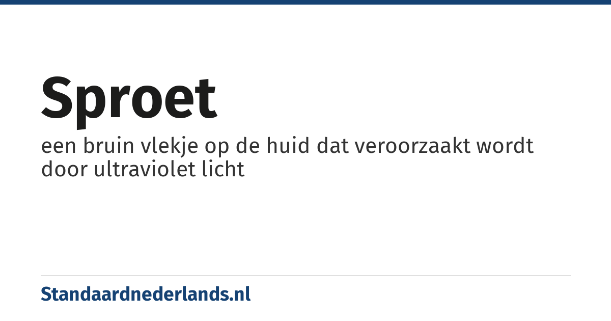 sproet: een bruin vlekje op de huid dat veroorzaakt wordt door ultraviolet licht