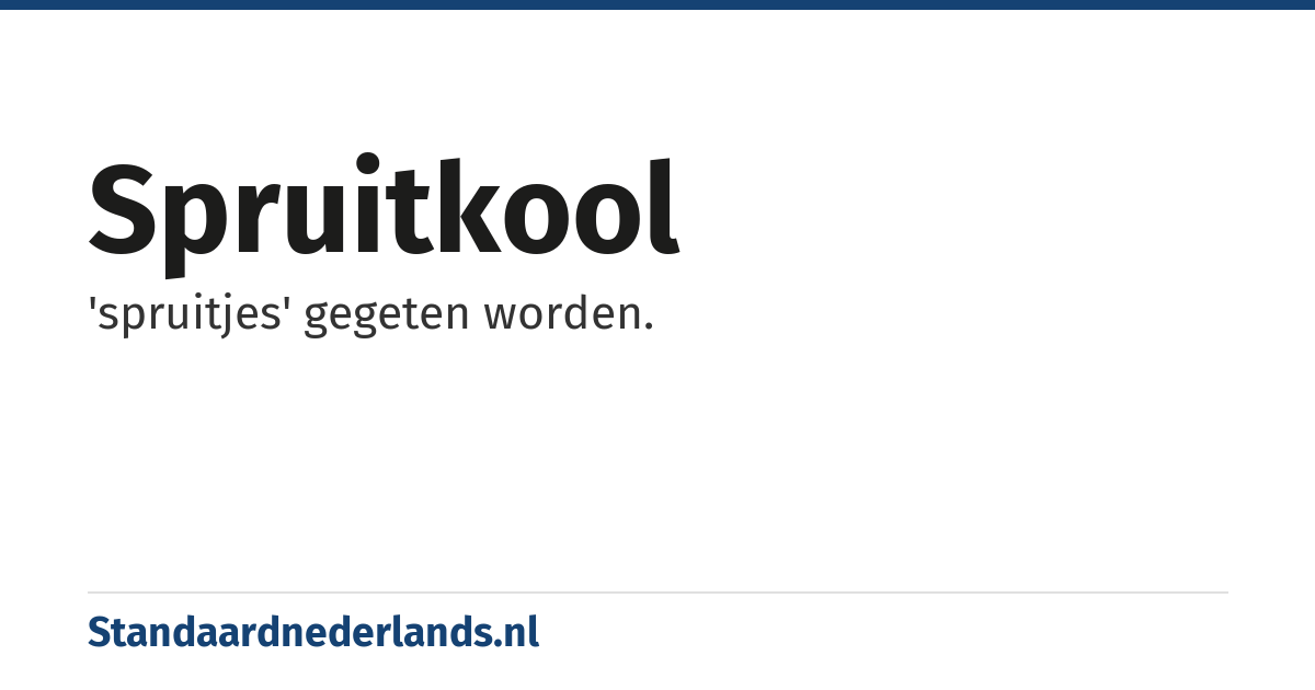 spruitkool: 'spruitjes' gegeten worden.
