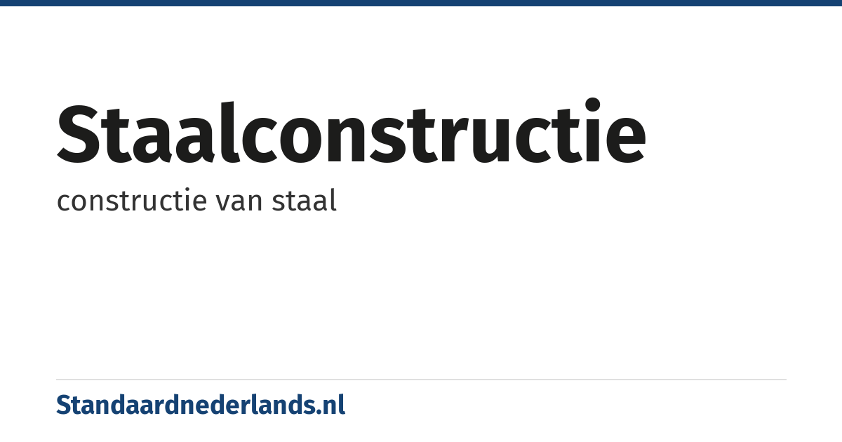 staalconstructie: constructie van staal