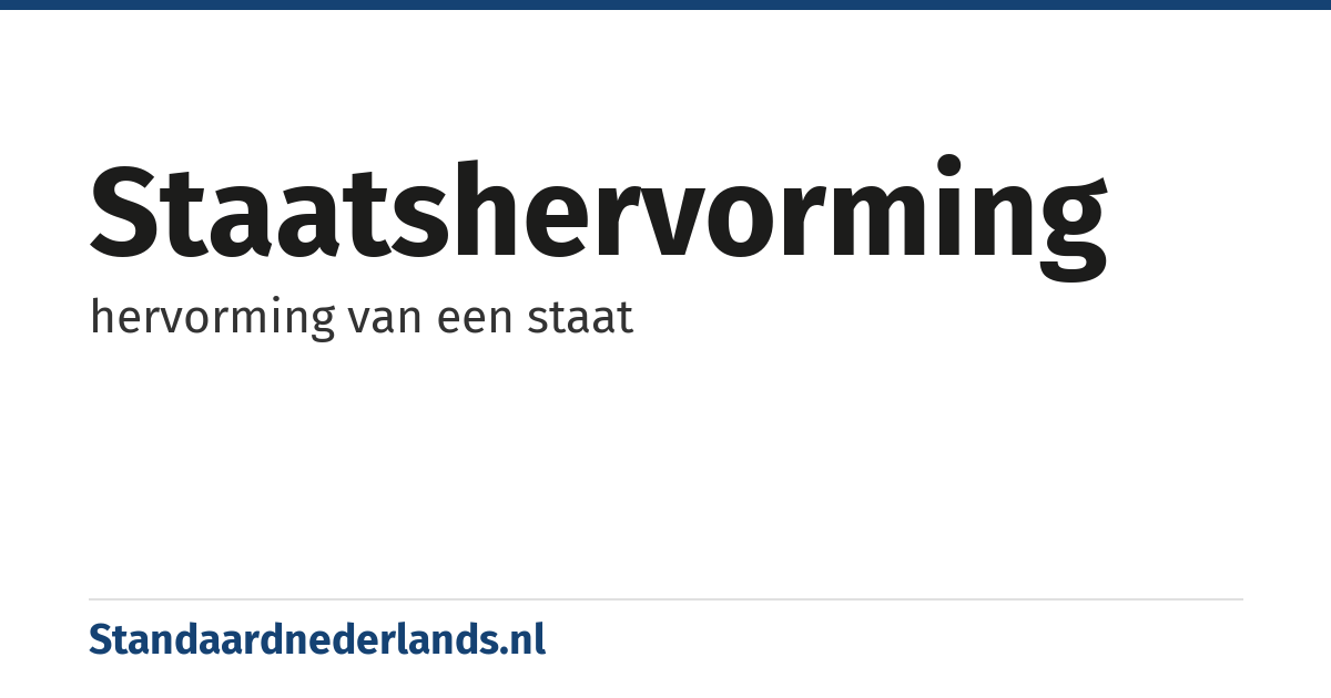 staatshervorming: hervorming van een staat