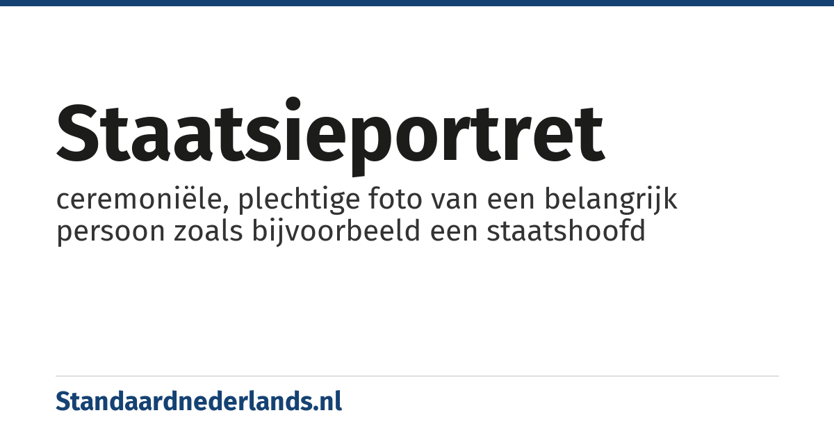 staatsieportret: ceremoniële, plechtige foto van een belangrijk persoon zoals bijvoorbeeld een staatshoofd