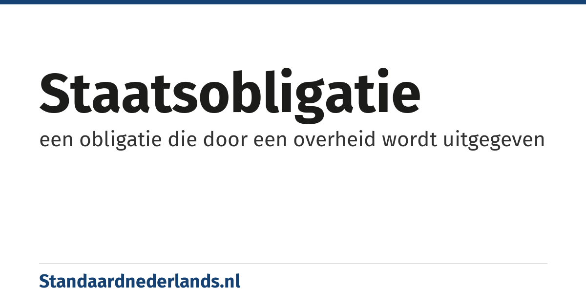 staatsobligatie: een obligatie die door een overheid wordt uitgegeven