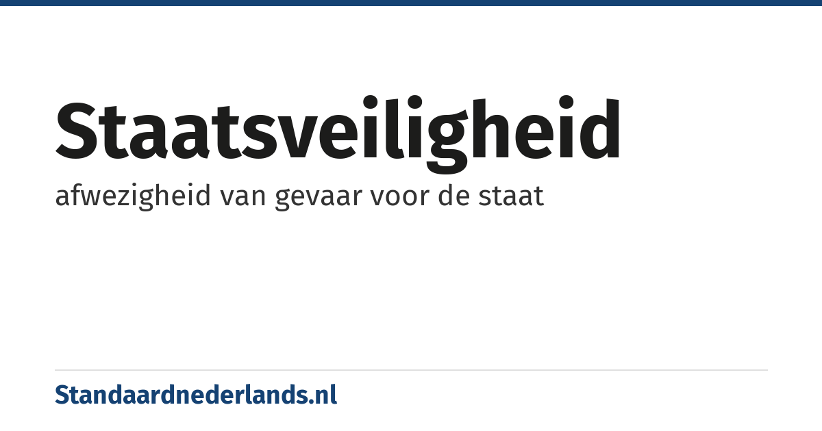 staatsveiligheid: afwezigheid van gevaar voor de staat