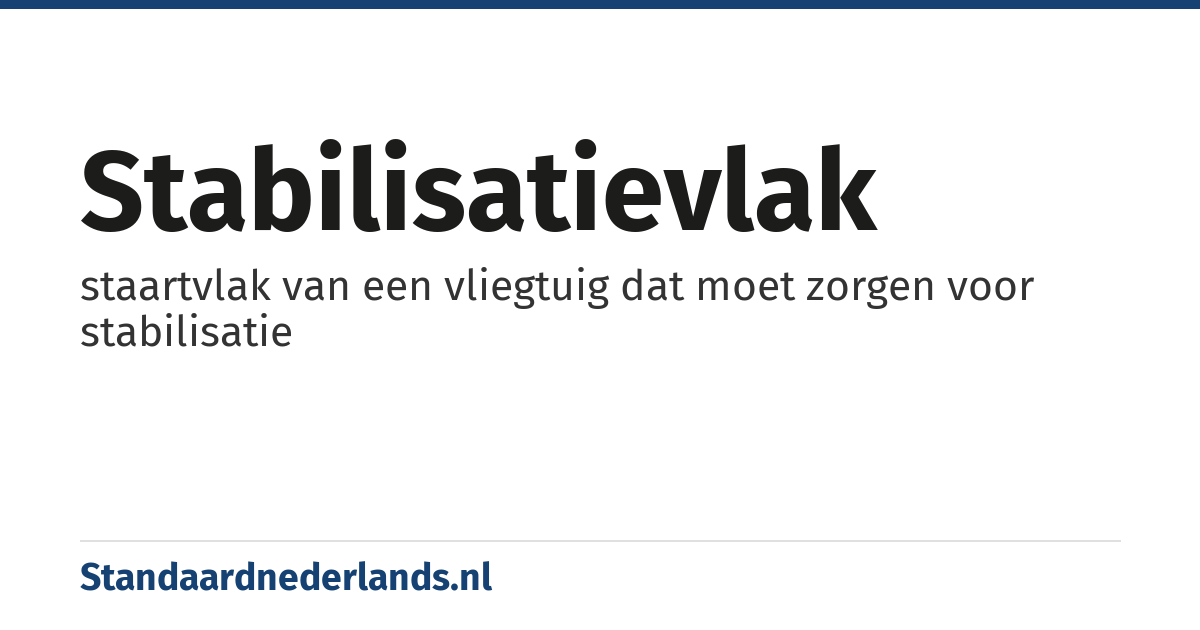 stabilisatievlak: staartvlak van een vliegtuig dat moet zorgen voor stabilisatie