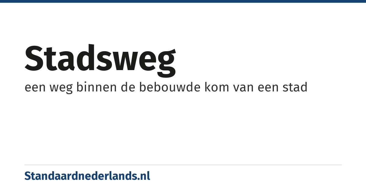 stadsweg: een weg binnen de bebouwde kom van een stad