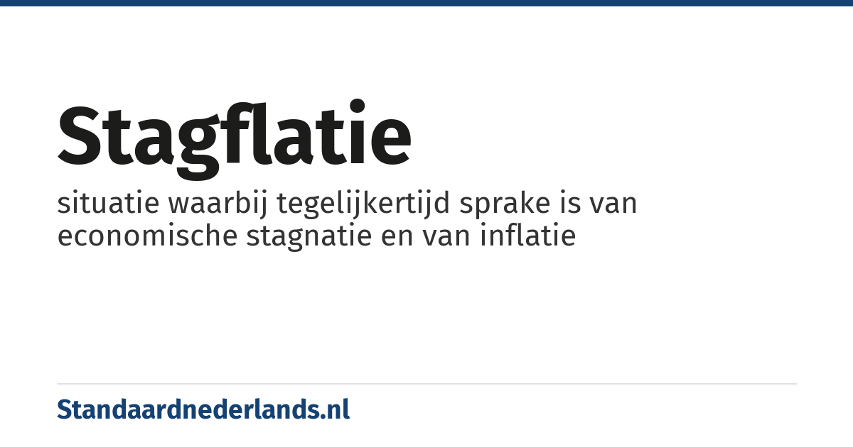 stagflatie: situatie waarbij tegelijkertijd sprake is van economische stagnatie en van inflatie