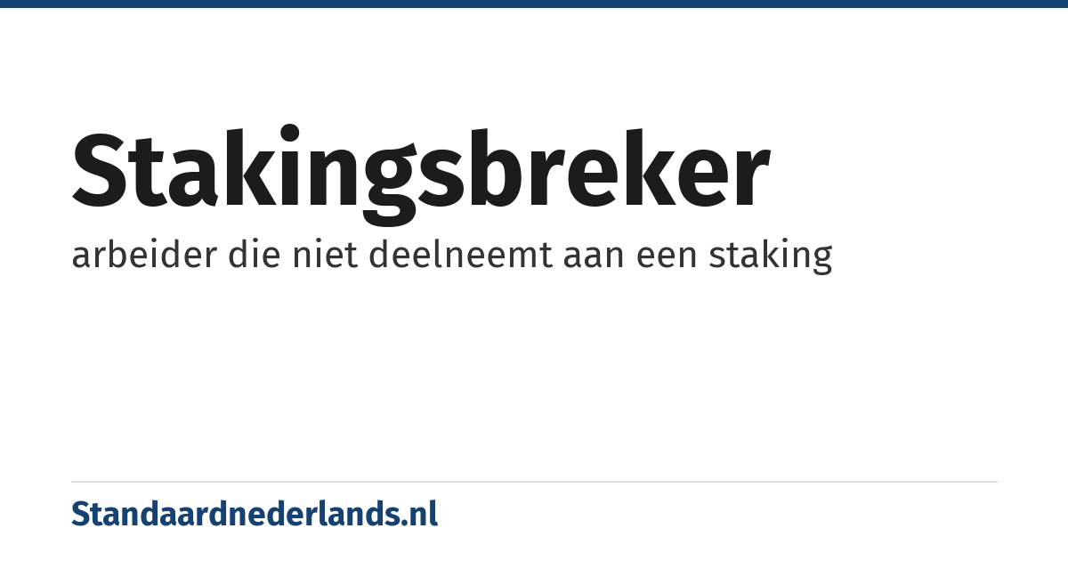 stakingsbreker: arbeider die niet deelneemt aan een staking