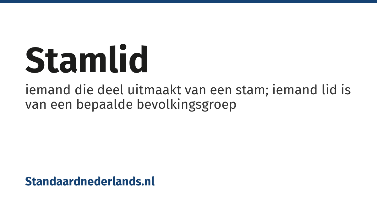stamlid: iemand die deel uitmaakt van een stam; iemand lid is van een bepaalde bevolkingsgroep