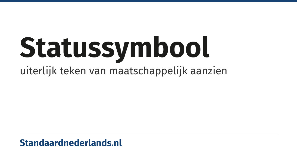 statussymbool: uiterlijk teken van maatschappelijk aanzien