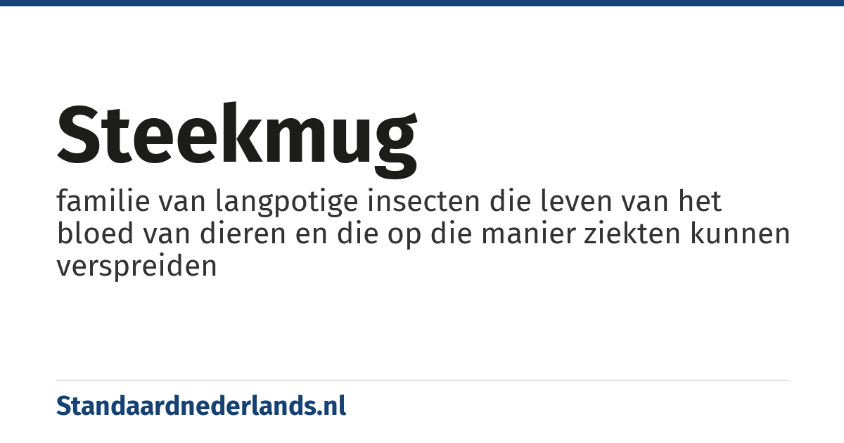 steekmug: familie van langpotige insecten die leven van het bloed van dieren en die op die manier ziekten kunnen verspreiden