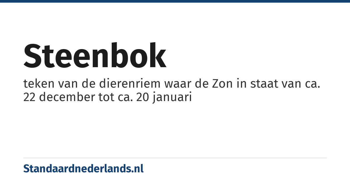 Steenbok: teken van de dierenriem waar de Zon in staat van ca. 22 december tot ca. 20 januari