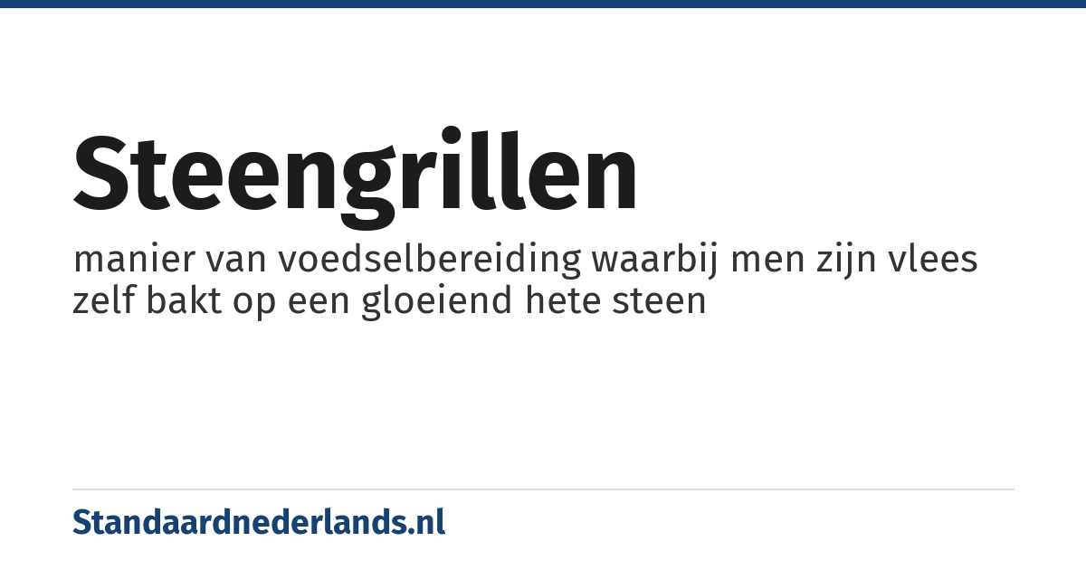 steengrillen: manier van voedselbereiding waarbij men zijn vlees zelf bakt op een gloeiend hete steen