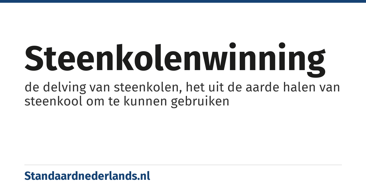 steenkolenwinning: de delving van steenkolen, het uit de aarde halen van steenkool om te kunnen gebruiken