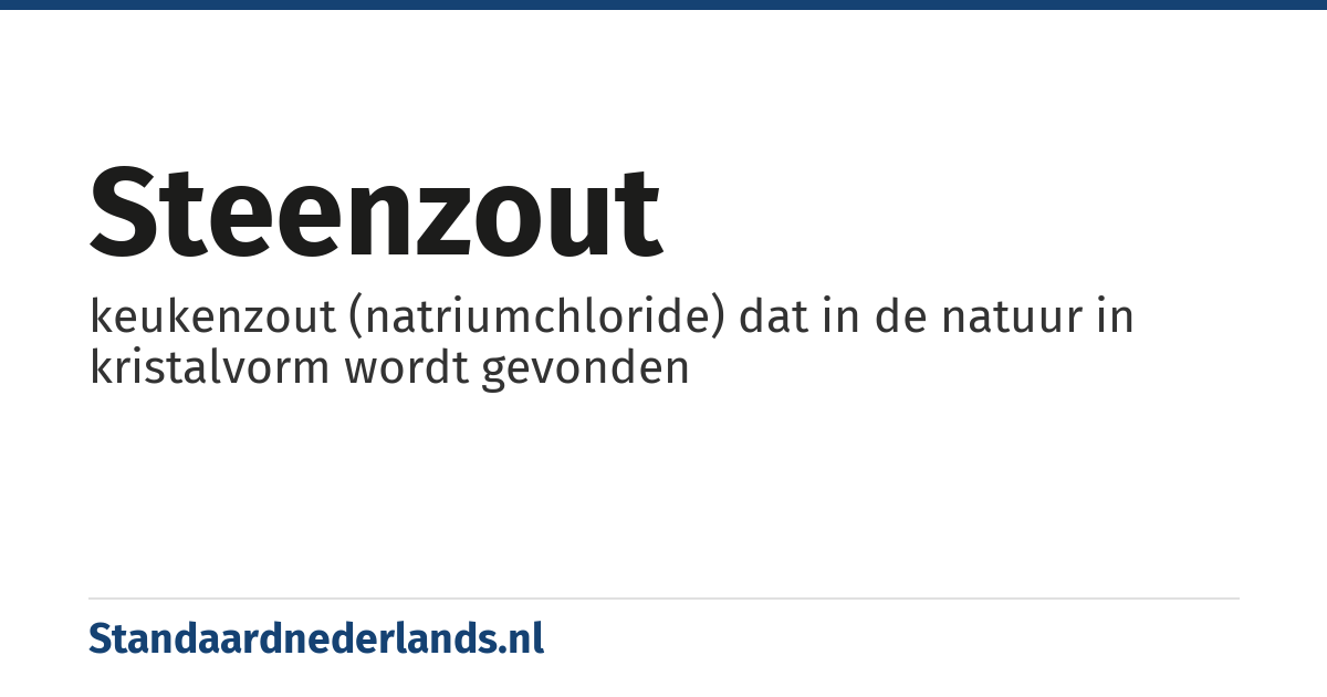 steenzout: keukenzout (natriumchloride) dat in de natuur in kristalvorm wordt gevonden