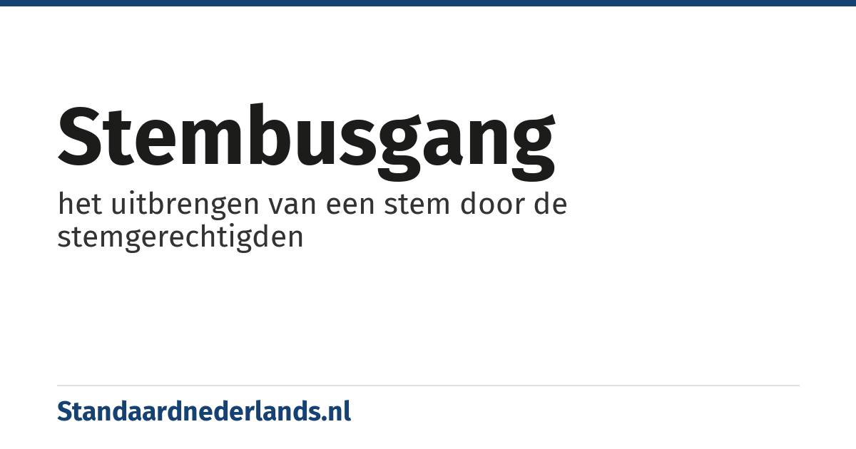 stembusgang: het uitbrengen van een stem door de stemgerechtigden