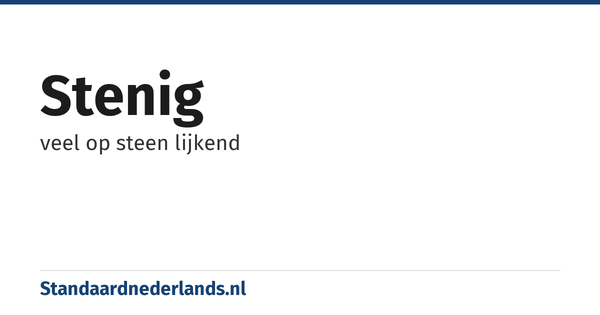 stenig: veel op steen lijkend