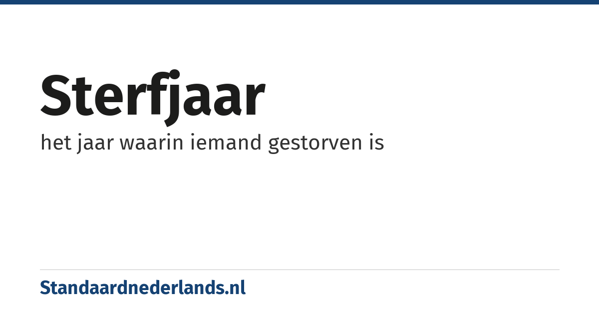 sterfjaar: het jaar waarin iemand gestorven is