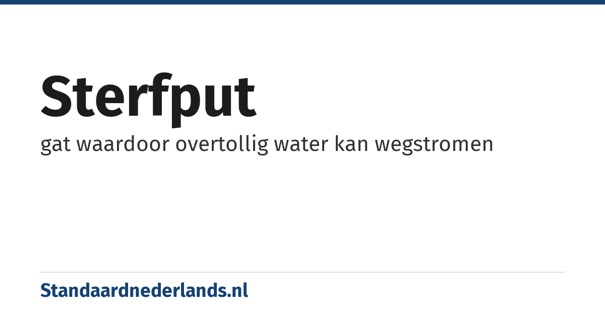 sterfput: gat waardoor overtollig water kan wegstromen