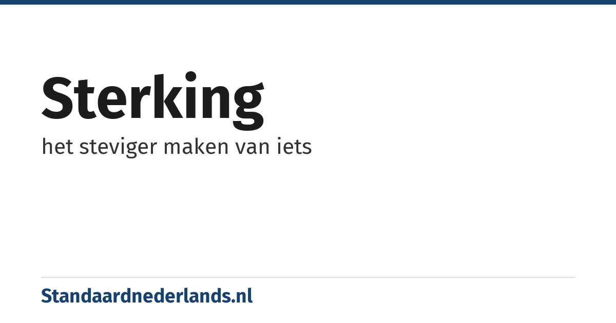 sterking: het steviger maken van iets