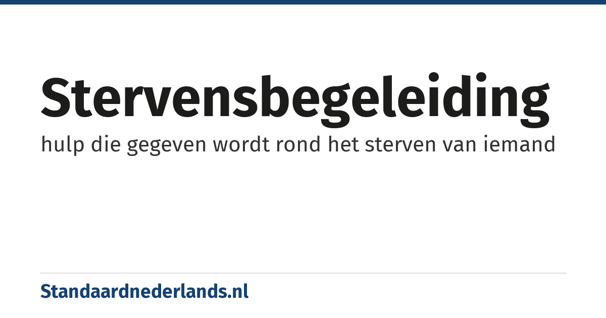 stervensbegeleiding: hulp die gegeven wordt rond het sterven van iemand