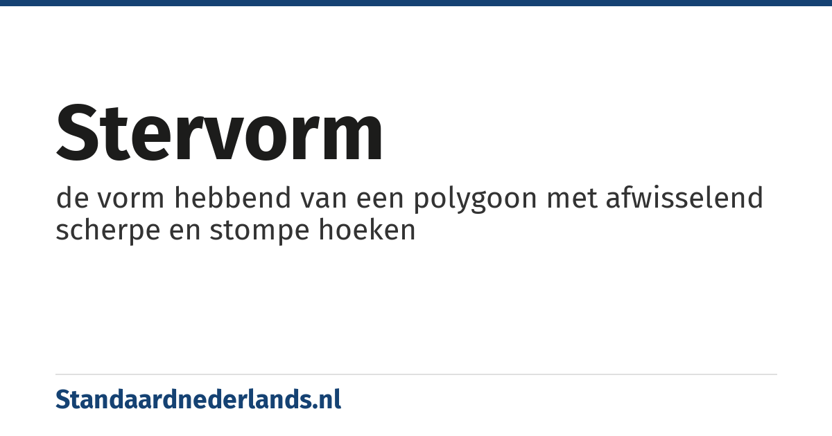 stervorm: de vorm hebbend van een polygoon met afwisselend scherpe en stompe hoeken