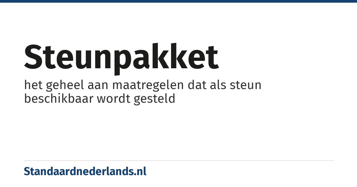 steunpakket: het geheel aan maatregelen dat als steun beschikbaar wordt gesteld