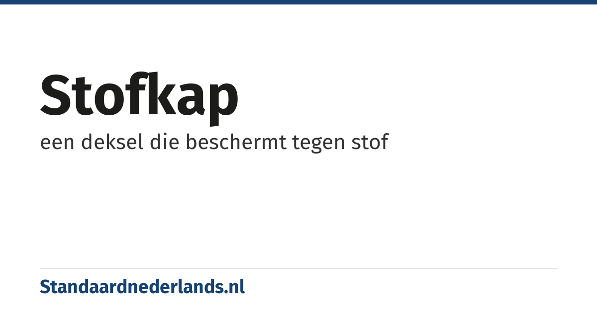 stofkap: een deksel die beschermt tegen stof
