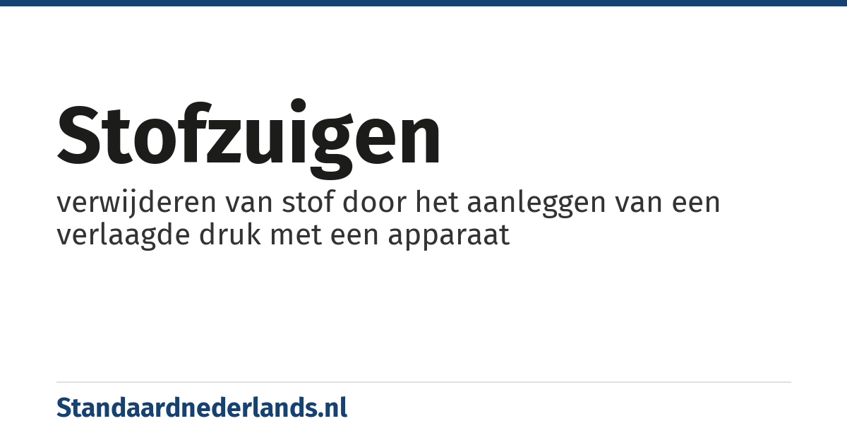 stofzuigen: verwijderen van stof door het aanleggen van een verlaagde druk met een apparaat