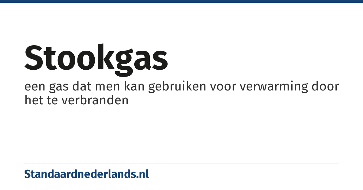stookgas: een gas dat men kan gebruiken voor verwarming door het te verbranden