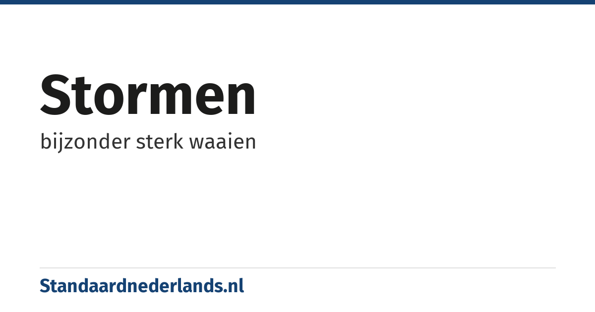 stormen: bijzonder sterk waaien