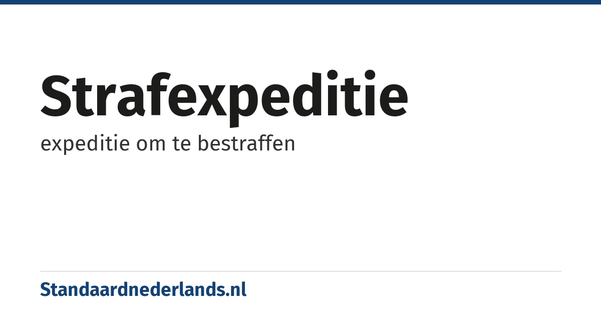 strafexpeditie: expeditie om te bestraffen