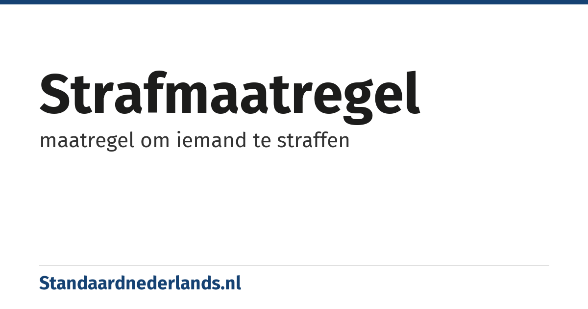 strafmaatregel: maatregel om iemand te straffen