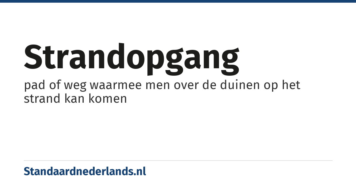 strandopgang: pad of weg waarmee men over de duinen op het strand kan komen