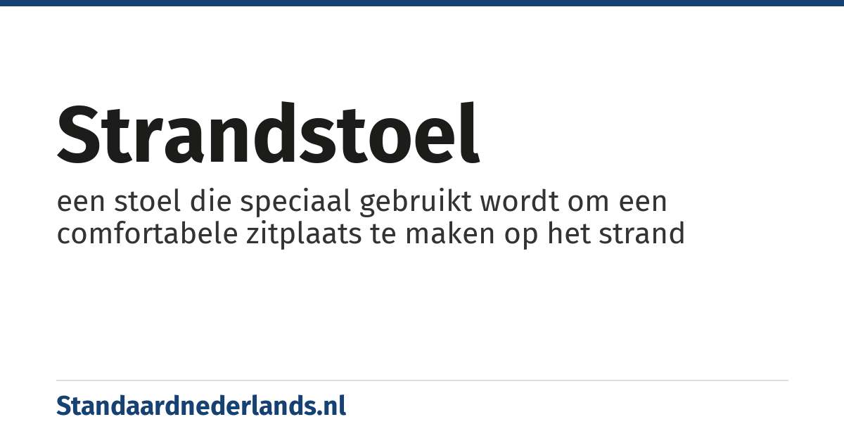 strandstoel: een stoel die speciaal gebruikt wordt om een comfortabele zitplaats te maken op het strand