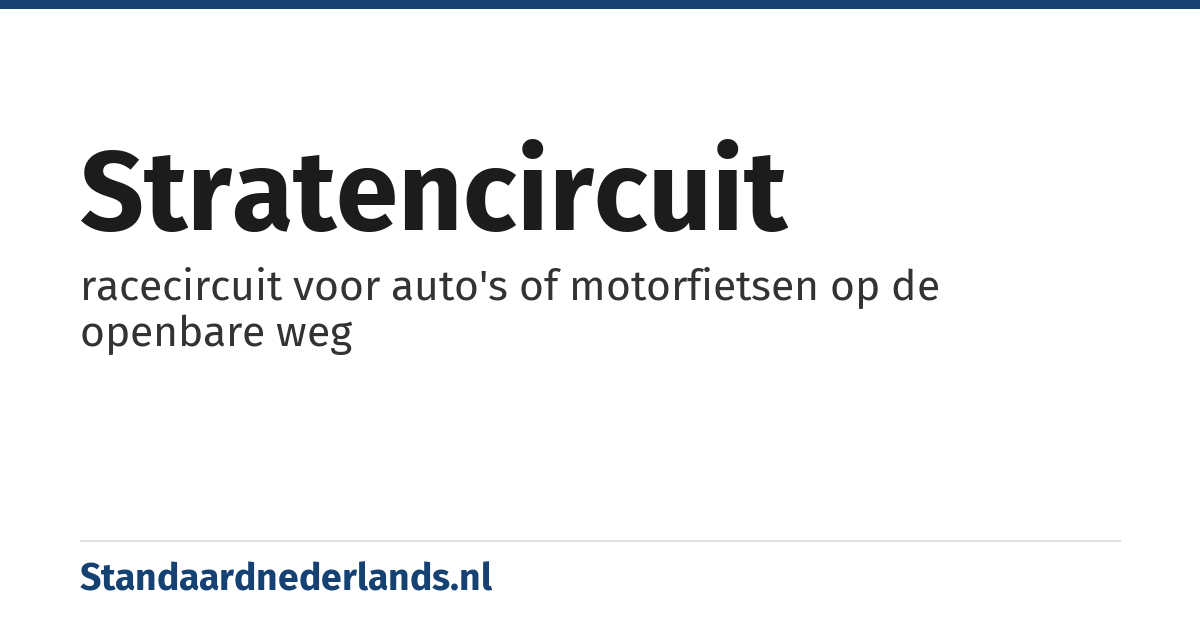 stratencircuit: racecircuit voor auto's of motorfietsen op de openbare weg
