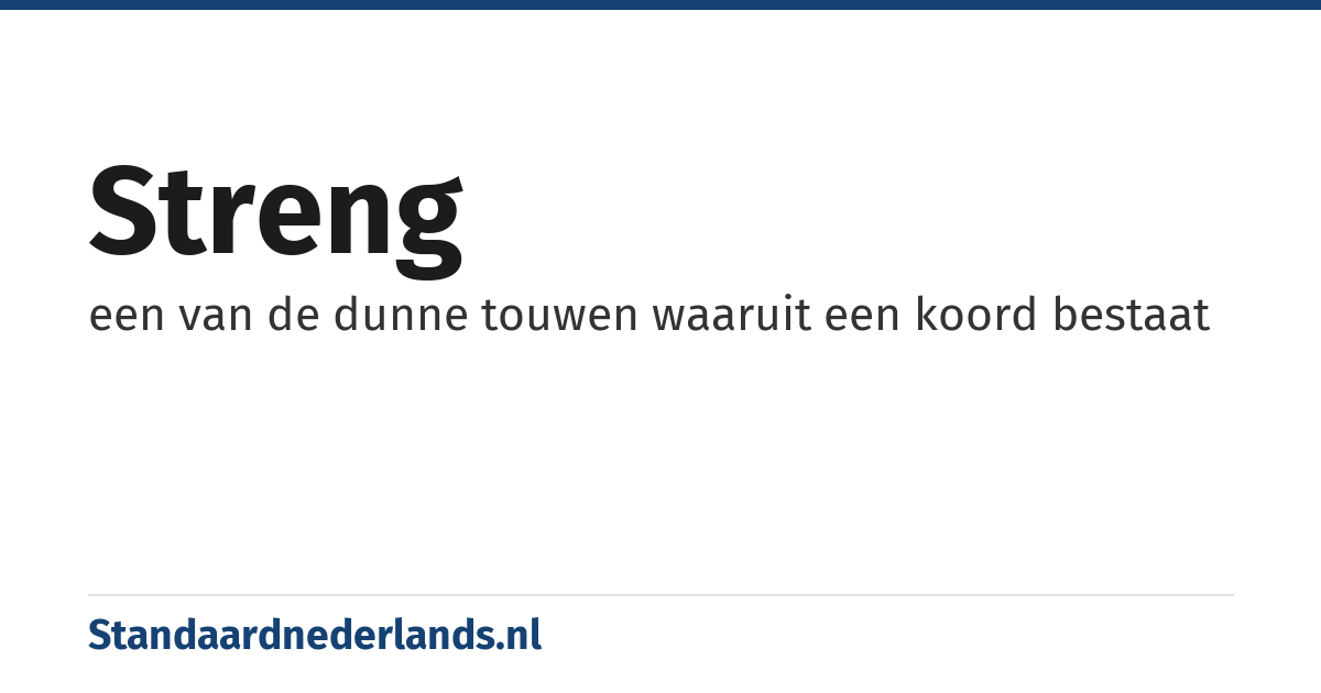 streng: een van de dunne touwen waaruit een koord bestaat