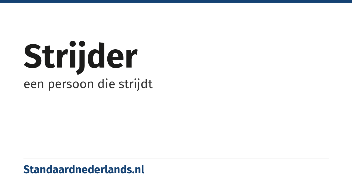 strijder: een persoon die strijdt