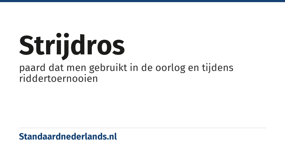 strijdros: paard dat men gebruikt in de oorlog en tijdens riddertoernooien