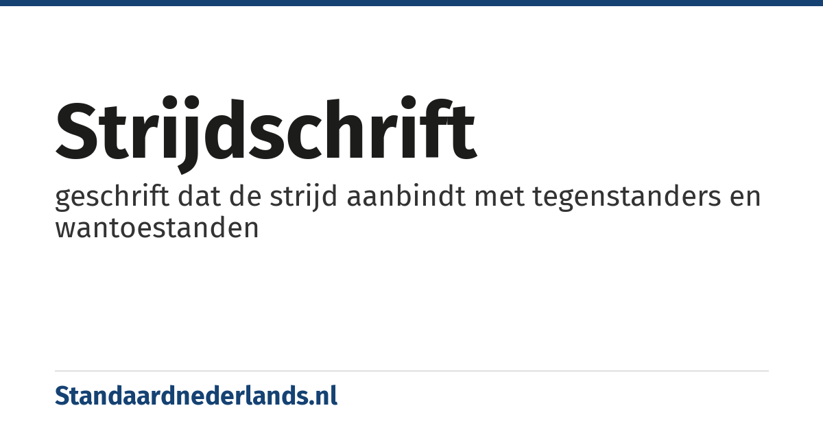strijdschrift: geschrift dat de strijd aanbindt met tegenstanders en wantoestanden