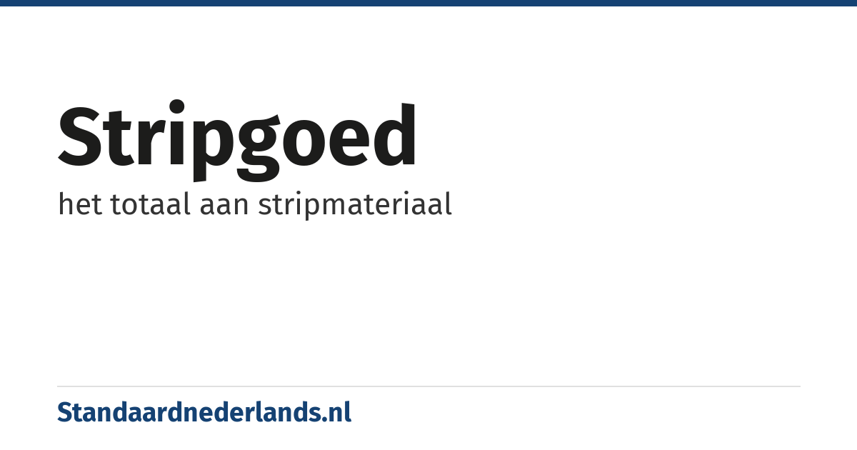 stripgoed: het totaal aan stripmateriaal