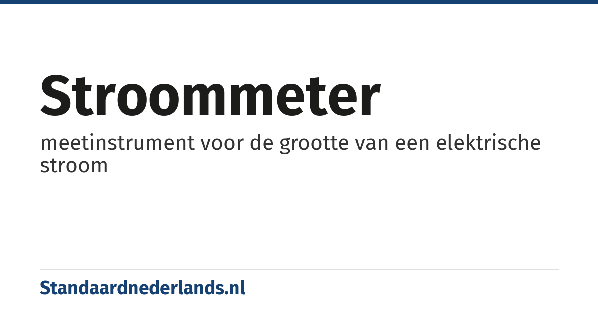 stroommeter: meetinstrument voor de grootte van een elektrische stroom