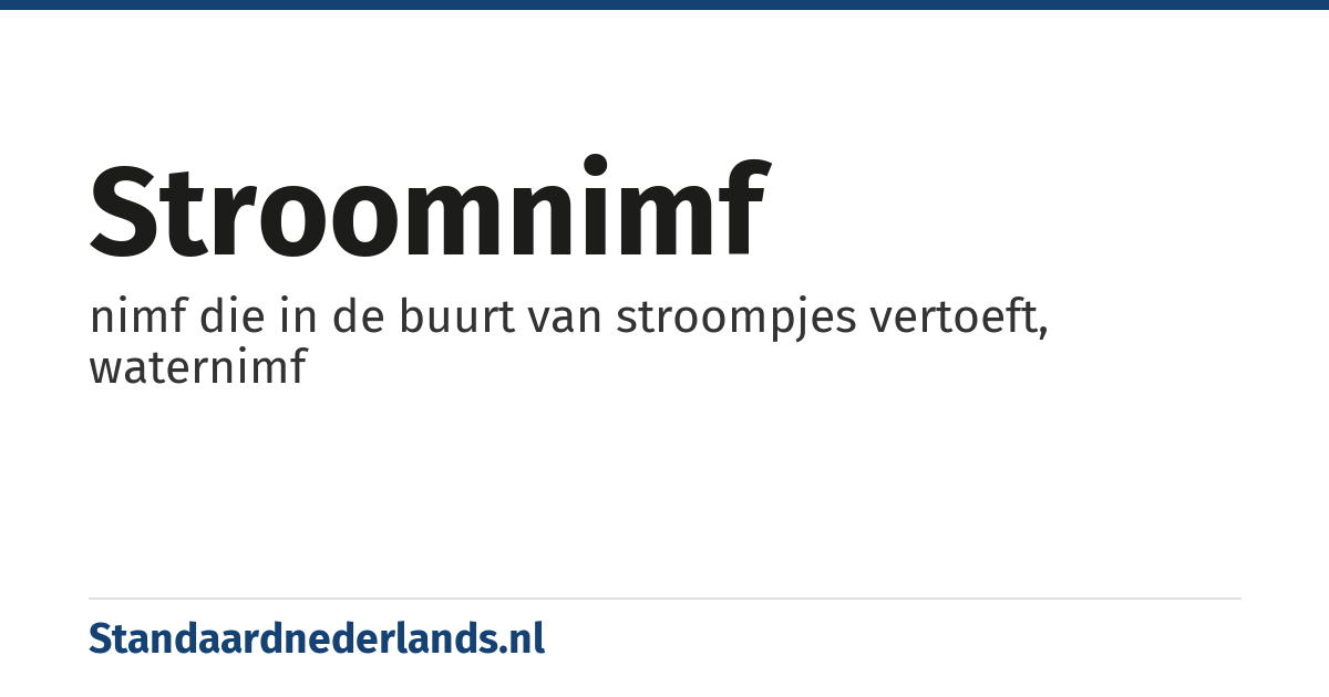 stroomnimf: nimf die in de buurt van stroompjes vertoeft, waternimf