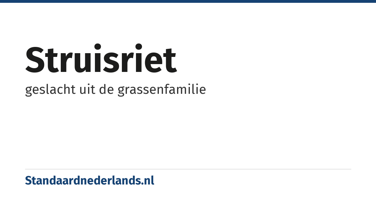 struisriet: geslacht uit de grassenfamilie
