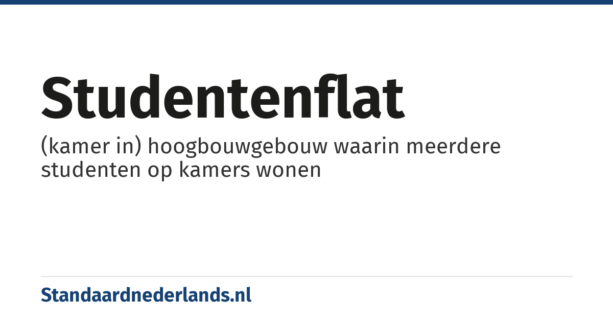 studentenflat: (kamer in) hoogbouwgebouw waarin meerdere studenten op kamers wonen