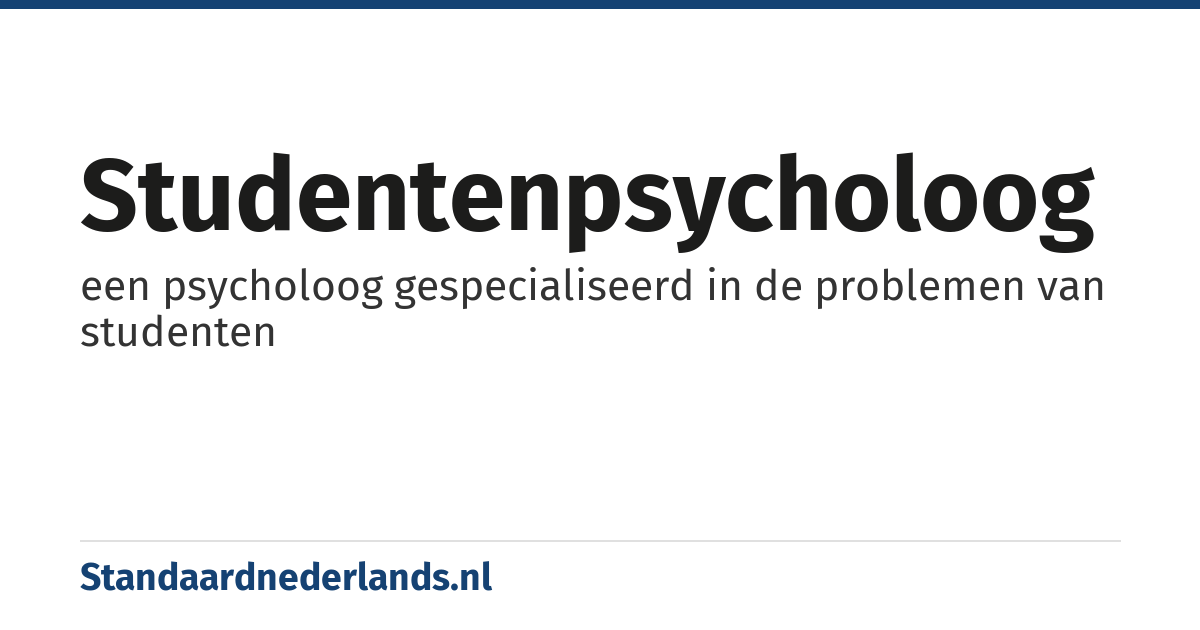studentenpsycholoog: een psycholoog gespecialiseerd in de problemen van studenten